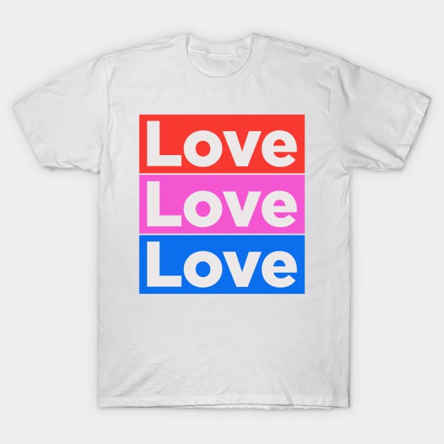 Love x3 T-Shirt by juliechicago